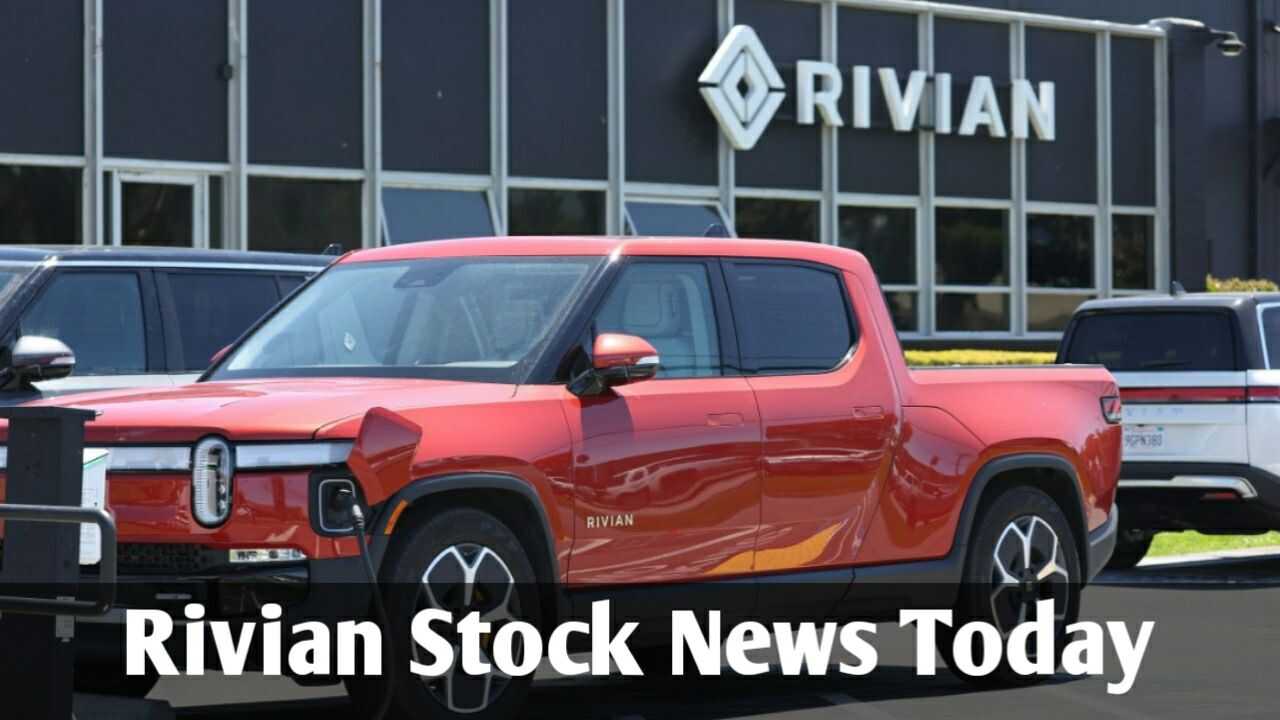 Rivian Stock News Today Live