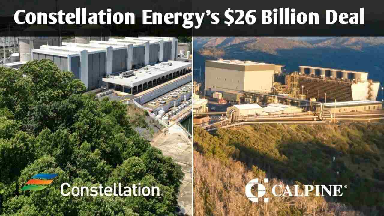 Constellation Energy’s $26.6 Billion Deal